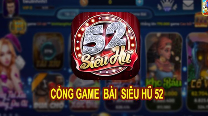 Cổng game bài siêu hũ 52