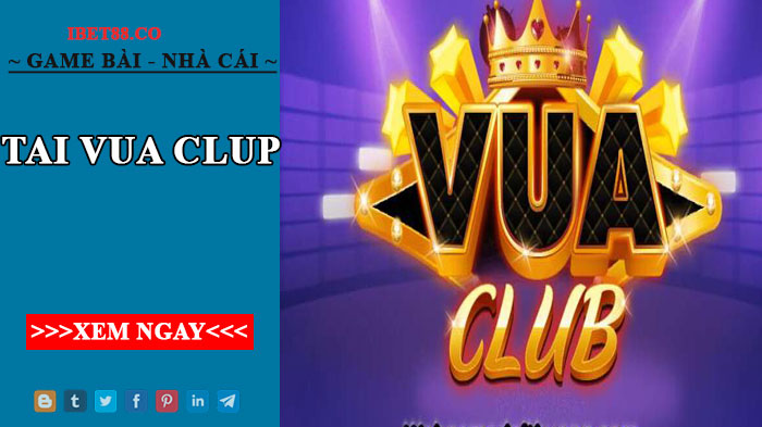 Cách tải vua club, tổng hợp một vài thông tin về vua club